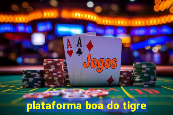 plataforma boa do tigre